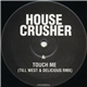 House Crusher / Kurd Maverick - Touch Me / Strings Of Tortuga